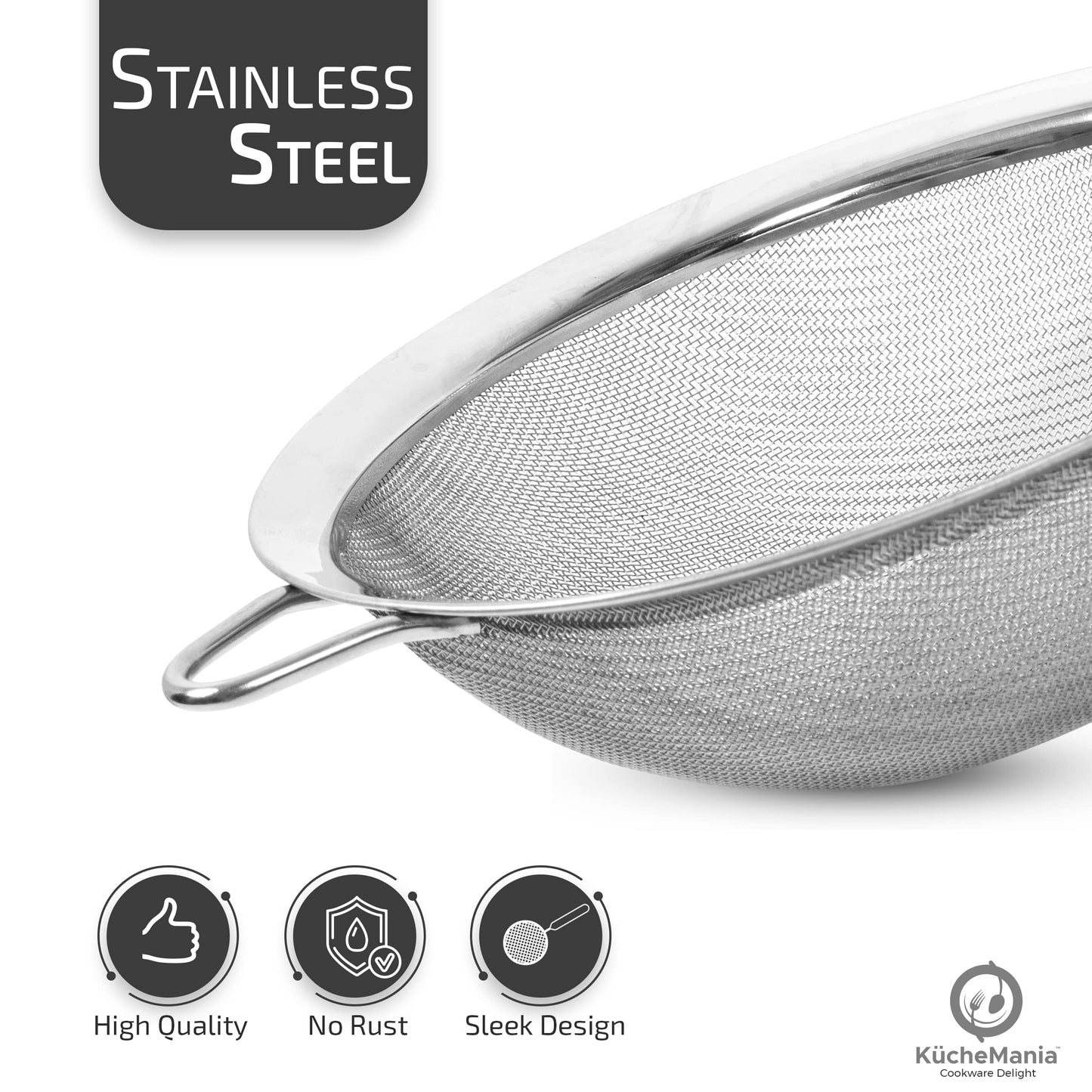 Küche Mania Stainless Steel Sieve Set - Strong, Sturdy Handles Set of 3 Sieve Mesh, 7cm, 12cm, and 18 cm Sieve Stainless Steel, Rust Free Strainers and No Sharp Edges (Set of 3)